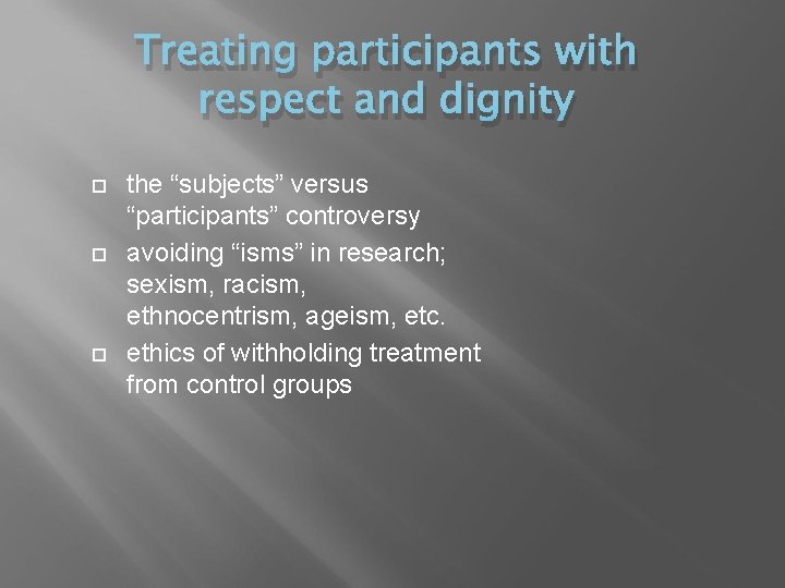 Treating participants with respect and dignity the “subjects” versus “participants” controversy avoiding “isms” in