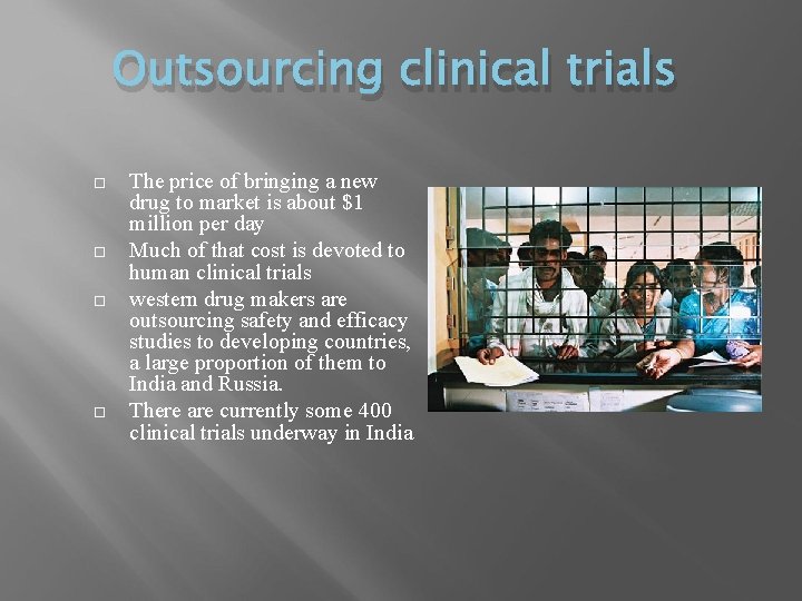 Outsourcing clinical trials The price of bringing a new drug to market is about