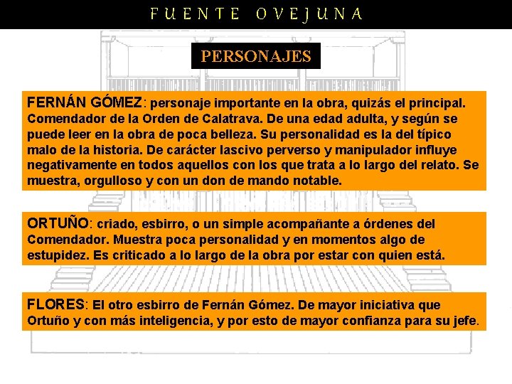 FUENTE OVEJUNA PERSONAJES FERNÁN GÓMEZ: personaje importante en la obra, quizás el principal. Comendador