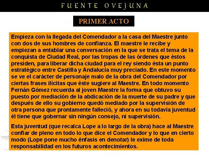 FUENTE OVEJUNA PRIMER ACTO Empieza con la llegada del Comendador a la casa del