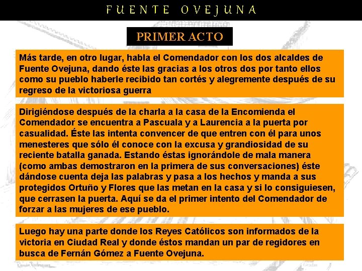 FUENTE OVEJUNA PRIMER ACTO Más tarde, en otro lugar, habla el Comendador con los