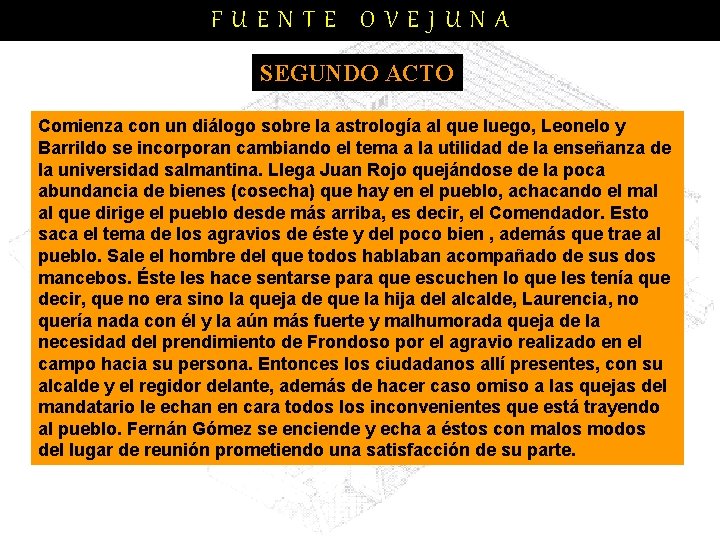 FUENTE OVEJUNA SEGUNDO ACTO Comienza con un diálogo sobre la astrología al que luego,