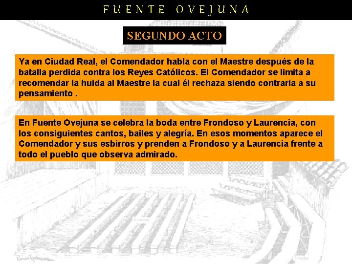 FUENTE OVEJUNA SEGUNDO ACTO Ya en Ciudad Real, el Comendador habla con el Maestre