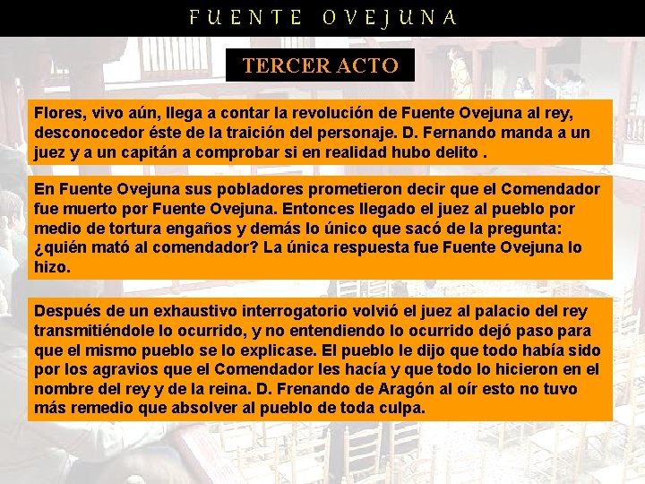 FUENTE OVEJUNA TERCER ACTO Flores, vivo aún, llega a contar la revolución de Fuente