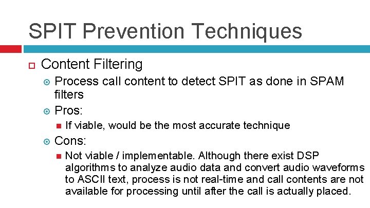 SPIT Prevention Techniques Content Filtering Process call content to detect SPIT as done in