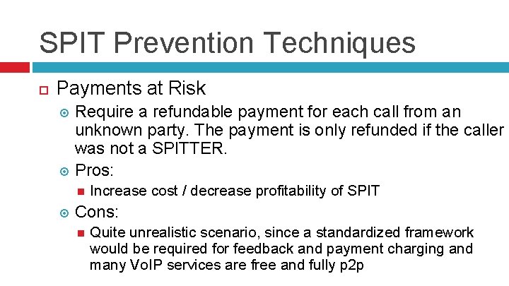 SPIT Prevention Techniques Payments at Risk Require a refundable payment for each call from