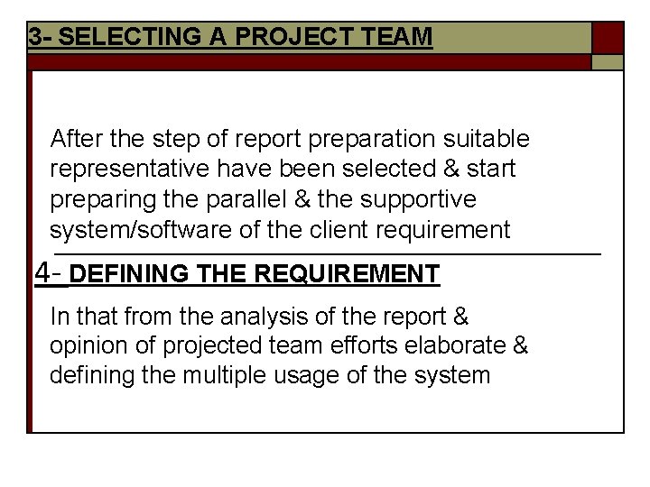 3 - SELECTING A PROJECT TEAM After the step of report preparation suitable representative
