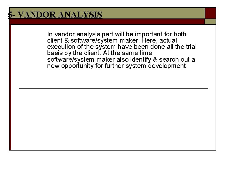 5 - VANDOR ANALYSIS In vandor analysis part will be important for both client