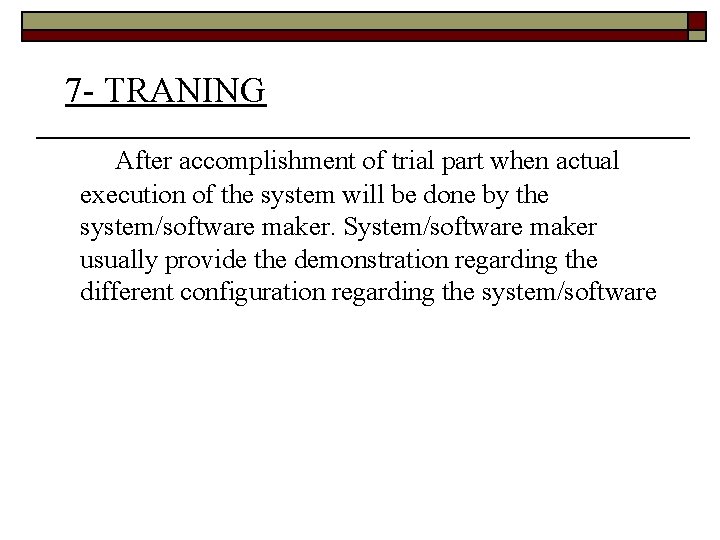 7 - TRANING After accomplishment of trial part when actual execution of the system