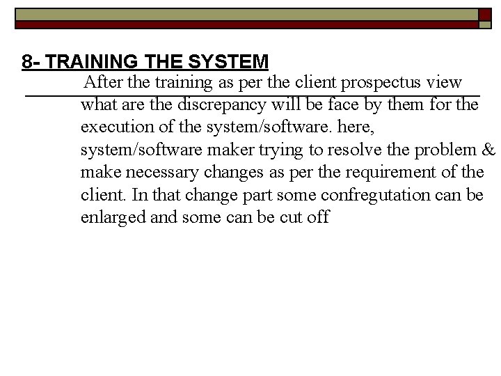 8 - TRAINING THE SYSTEM After the training as per the client prospectus view
