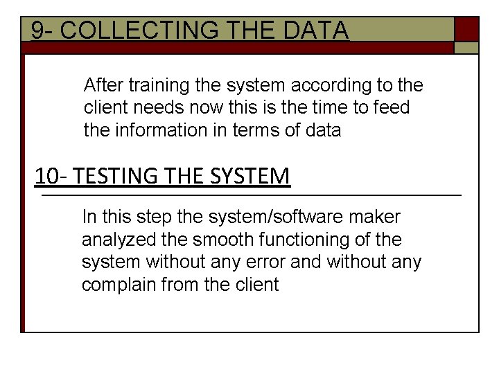 9 - COLLECTING THE DATA After training the system according to the client needs