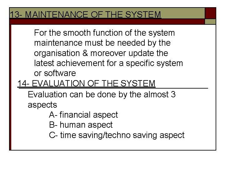 13 - MAINTENANCE OF THE SYSTEM For the smooth function of the system maintenance