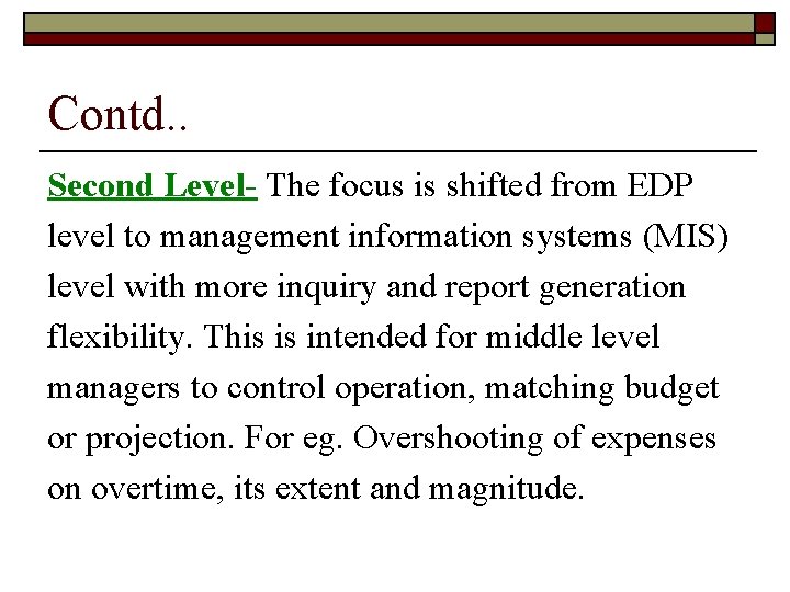 Contd. . Second Level- The focus is shifted from EDP level to management information