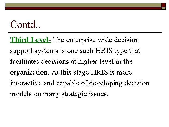 Contd. . Third Level- The enterprise wide decision support systems is one such HRIS