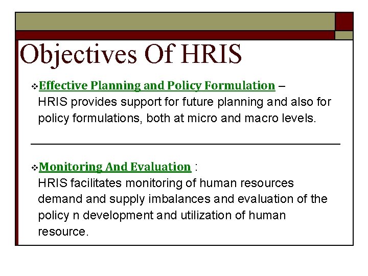 Objectives Of HRIS v. Effective Planning and Policy Formulation – HRIS provides support for