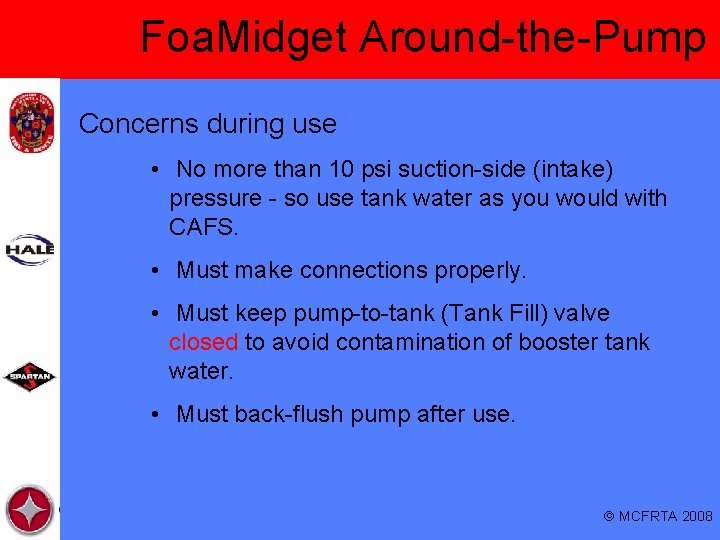 Foa. Midget Around-the-Pump Concerns during use • No more than 10 psi suction-side (intake)