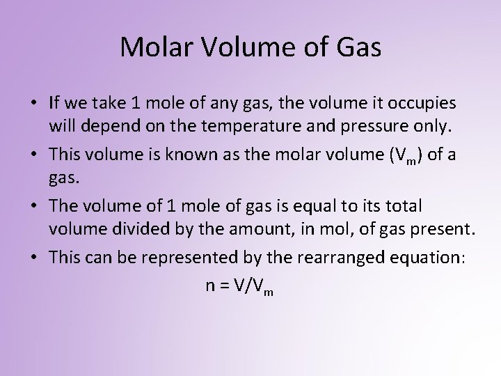Molar Volume of Gas • If we take 1 mole of any gas, the