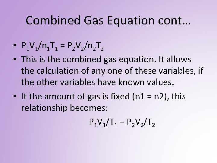 Combined Gas Equation cont… • P 1 V 1/n 1 T 1 = P