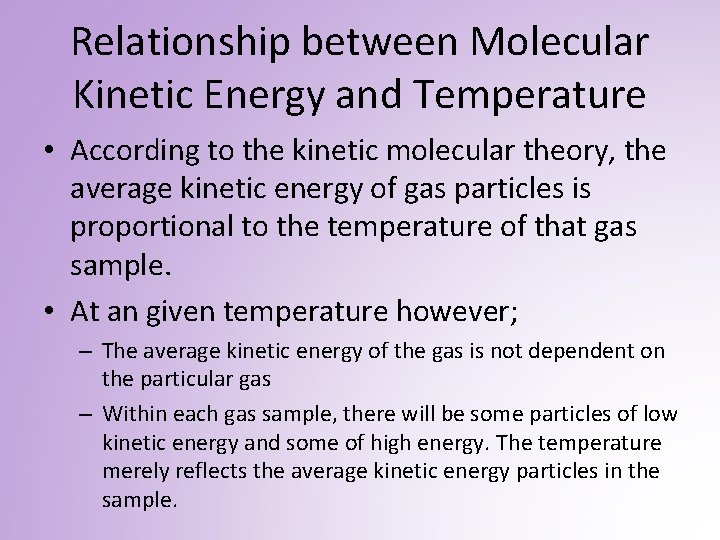 Relationship between Molecular Kinetic Energy and Temperature • According to the kinetic molecular theory,