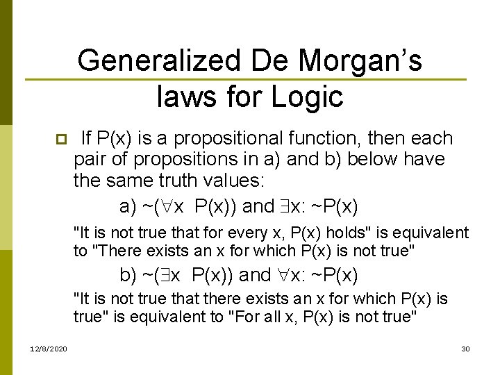 Generalized De Morgan’s laws for Logic p If P(x) is a propositional function, then