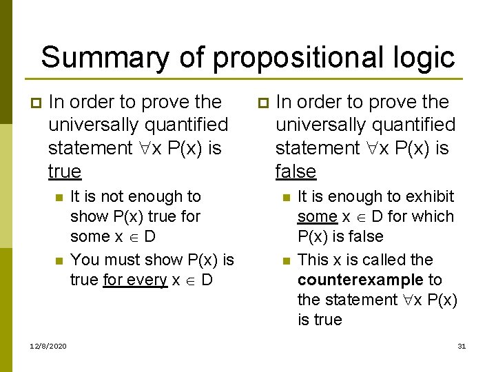 Summary of propositional logic p In order to prove the universally quantified statement x