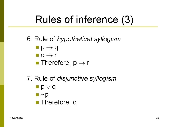 Rules of inference (3) 6. Rule of hypothetical syllogism np q nq r n
