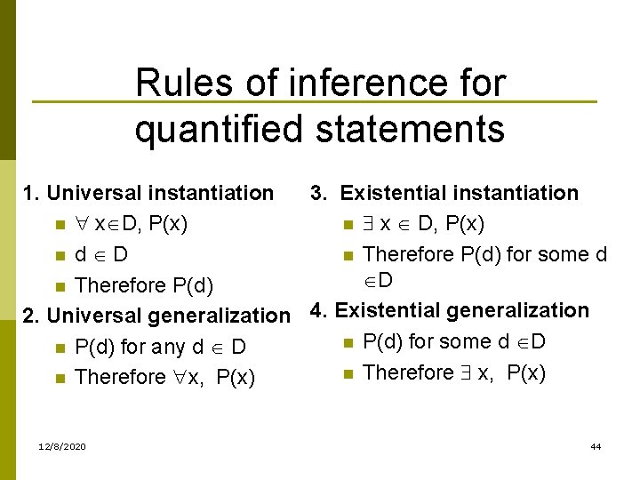 Rules of inference for quantified statements 1. Universal instantiation 3. Existential instantiation n x