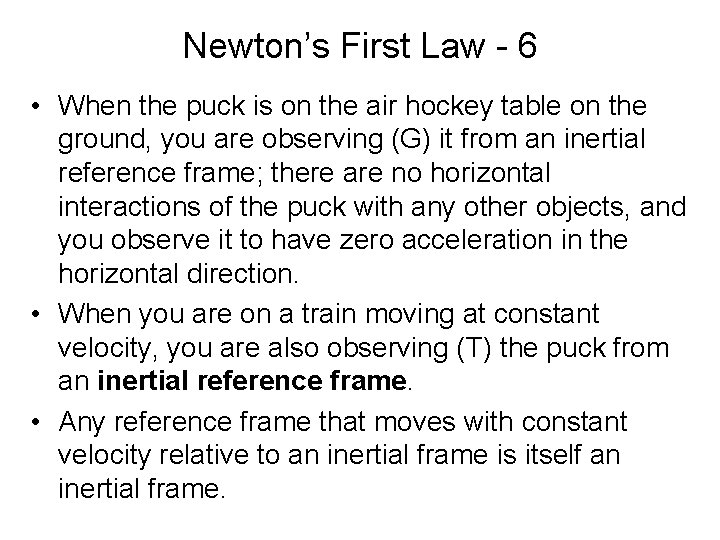 Newton’s First Law - 6 • When the puck is on the air hockey