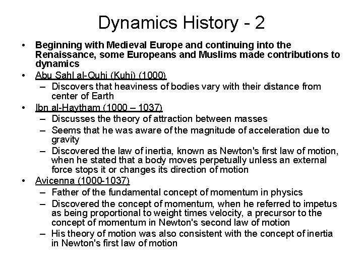 Dynamics History - 2 • • Beginning with Medieval Europe and continuing into the