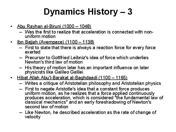 Dynamics History – 3 • • • Abu Rayhan al-Biruni (1000 – 1048) –