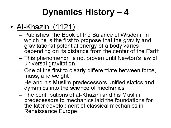 Dynamics History – 4 • Al-Khazini (1121) – Publishes The Book of the Balance