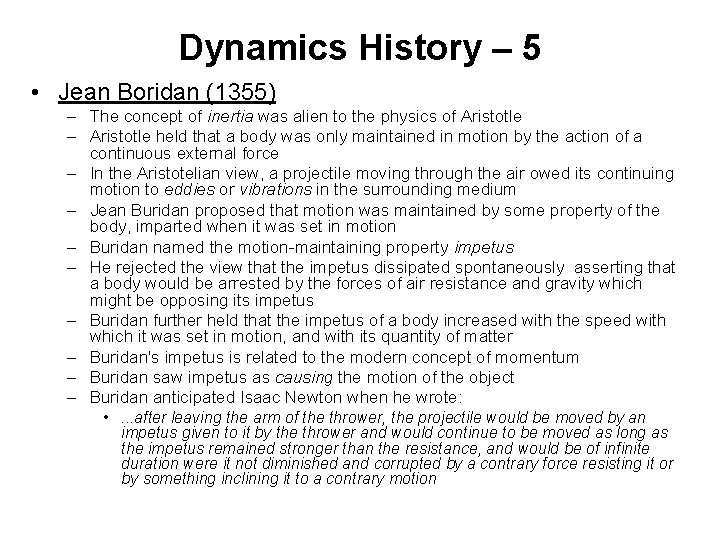 Dynamics History – 5 • Jean Boridan (1355) – The concept of inertia was