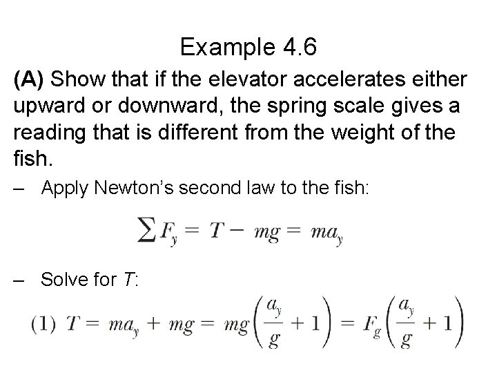 Example 4. 6 (A) Show that if the elevator accelerates either upward or downward,