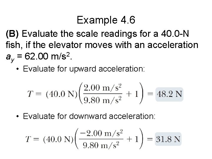 Example 4. 6 (B) Evaluate the scale readings for a 40. 0 -N fish,