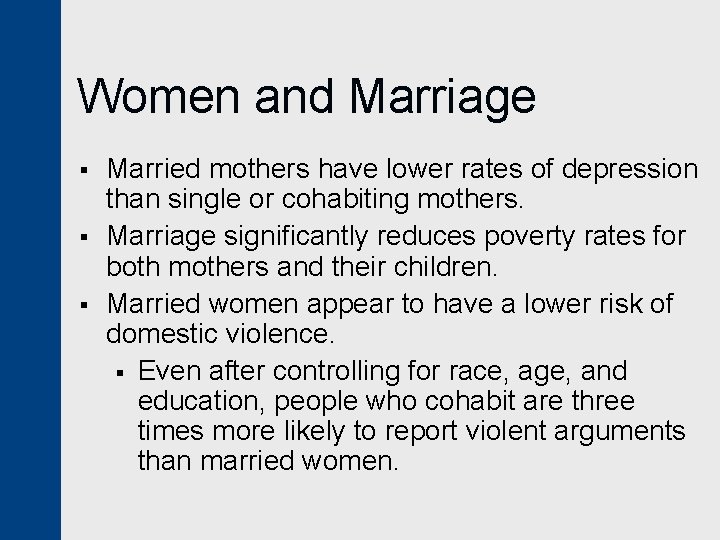 Women and Marriage § § § Married mothers have lower rates of depression than