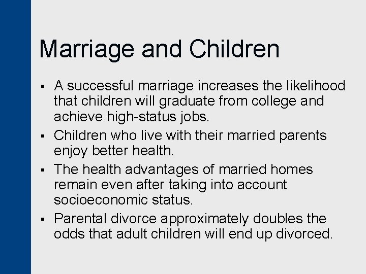 Marriage and Children § § A successful marriage increases the likelihood that children will