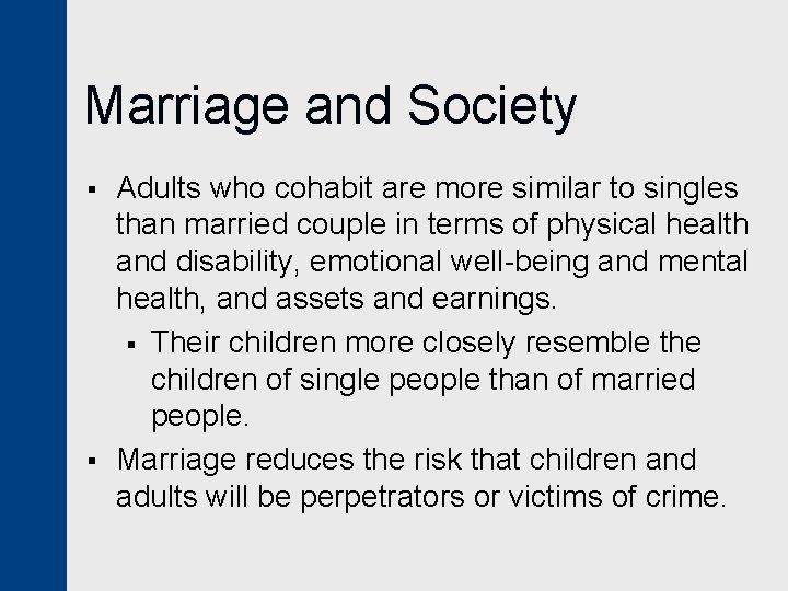 Marriage and Society § § Adults who cohabit are more similar to singles than