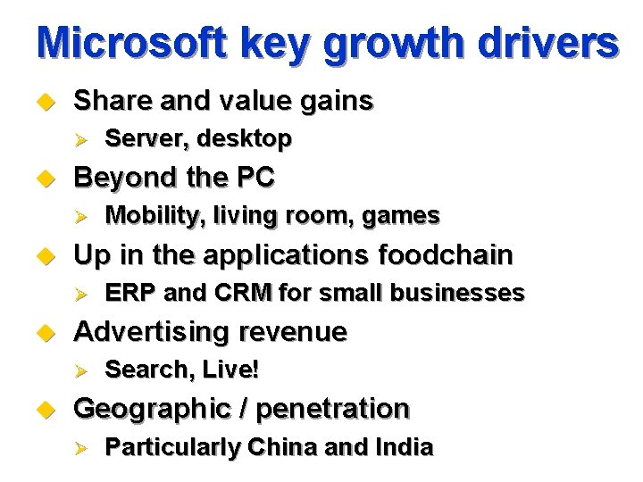 Microsoft key growth drivers u Share and value gains Ø u Beyond the PC