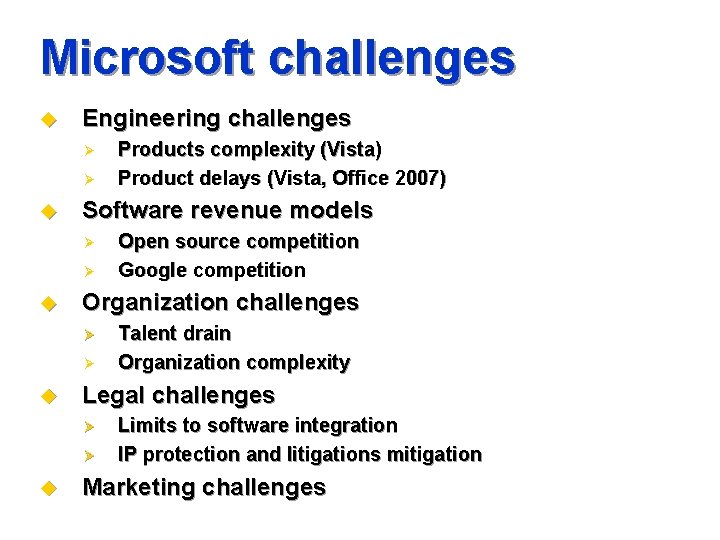 Microsoft challenges u Engineering challenges Ø Ø u Software revenue models Ø Ø u