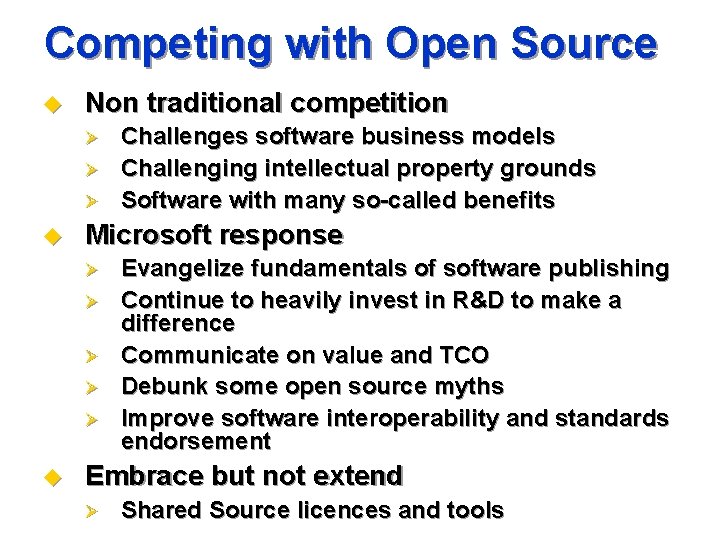 Competing with Open Source u Non traditional competition Ø Ø Ø u Microsoft response