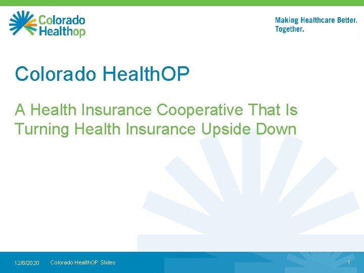 Colorado Health. OP A Health Insurance Cooperative That Is Turning Health Insurance Upside Down