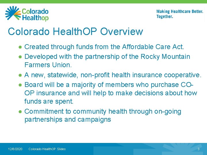 Colorado Health. OP Overview ● Created through funds from the Affordable Care Act. ●