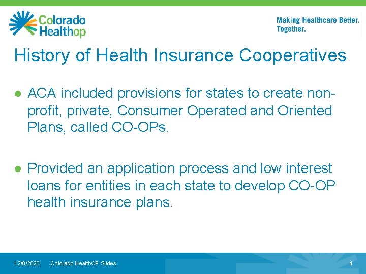History of Health Insurance Cooperatives ● ACA included provisions for states to create nonprofit,