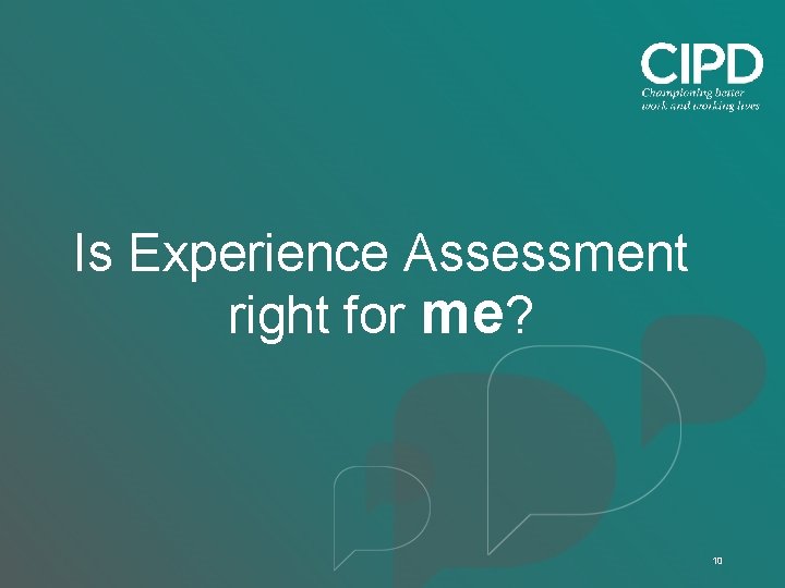 Is Experience Assessment right for me? 10 