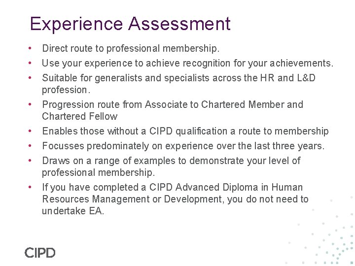 Experience Assessment • • Direct route to professional membership. Use your experience to achieve