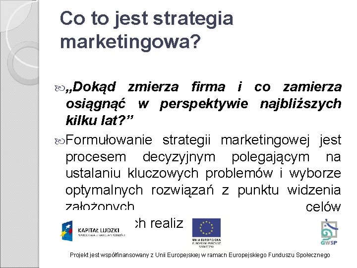 Co to jest strategia marketingowa? „Dokąd zmierza firma i co zamierza osiągnąć w perspektywie