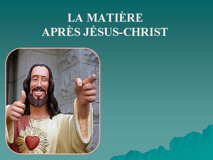 LA MATIÈRE APRÈS JÉSUS-CHRIST NEWTON-BOYLE DALTON THOMSON RUTHERFORD BOHR SCHRÖDINGERPLANCKHEISENBERG 