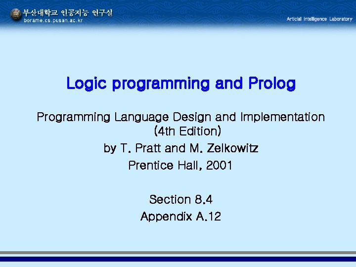 Logic programming and Prolog Programming Language Design and Implementation (4 th Edition) by T.