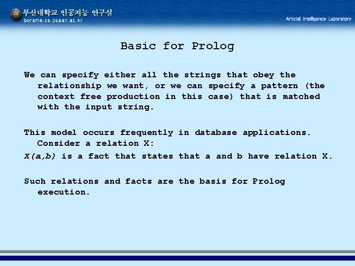 Basic for Prolog We can specify either all the strings that obey the relationship