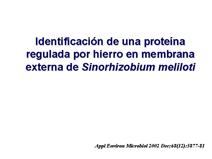 Identificación de una proteína regulada por hierro en membrana externa de Sinorhizobium meliloti Appl
